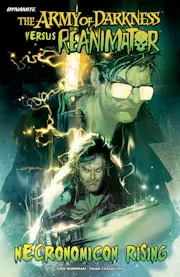 Army of Darkness / Reanimator: 
Necronomicon Rising, Vol 1-5