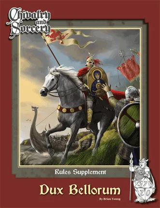 Chivalry and Sorcery - Dux Bellorum