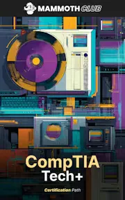CompTIA Tech+ Complete Certification Exam Preparation with 10 Practice Exams