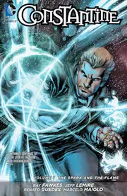 Constantine (2013-2015) Vol. 1: 
The Spark and the Flame