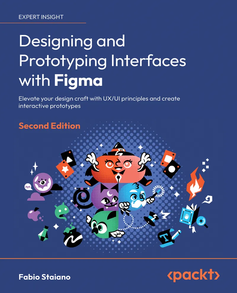 Designing and Prototyping Interfaces with Figma Second Edition