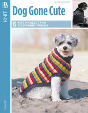 Dog Gone Cute-6 Knit Projects for Your Furry Friends