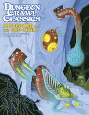 Dungeon Crawl Classics #98: Imprisoned in the God-Skull