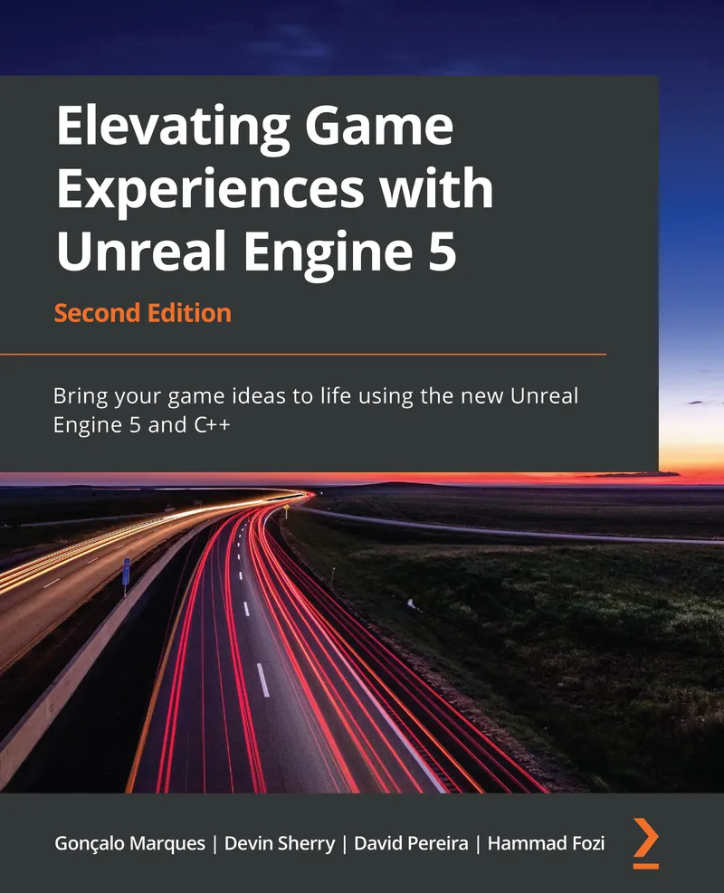 Elevating Game Experiences with Unreal Engine 5 - 2nd Edition