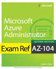 Exam Ref AZ-104 Microsoft Azure Administrator, 2/e