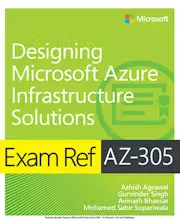 Exam Ref AZ-305 Designing Microsoft Azure Infrastructure Solutions