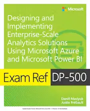 Exam Ref DP-500 Designing and Implementing Enterprise-Scale Analytics
