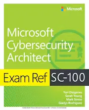 Exam Ref SC-100 Microsoft Cybersecurity Architect