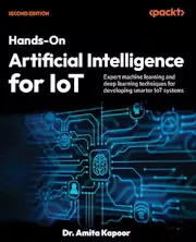 Hands-On Artificial Intelligence for IoT - Second Edition