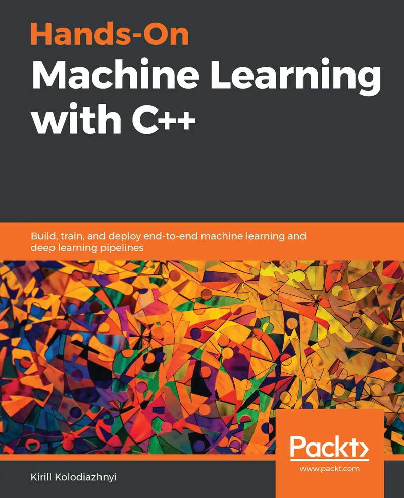 Hands-On Machine Learning with C++ - Second Edition