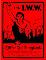 I.W.W. Little Red Songbook: Nineteenth Edition from 1923 with All of the Classic Hits