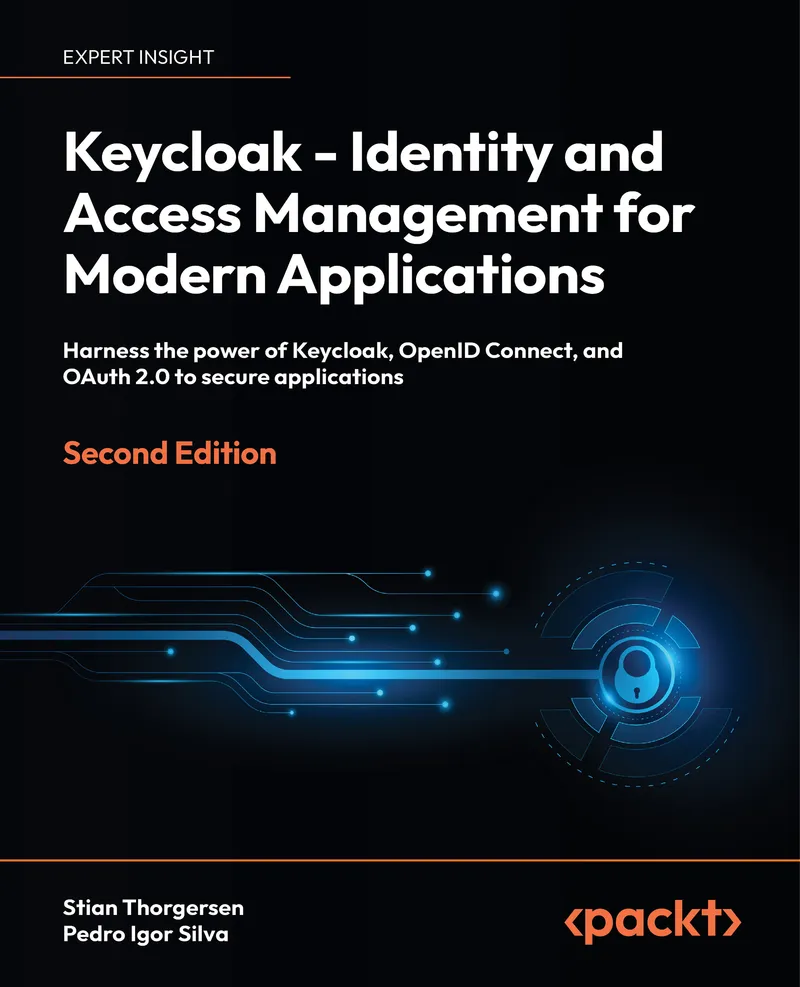 Keycloak - Identity and Access Management for Modern Applications - Second Edition