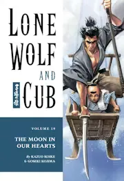Lone Wolf and Cub Vol. 19: The Moon in Our Hearts