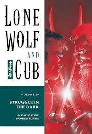 Lone Wolf and Cub Vol. 26: Struggle in the Dark