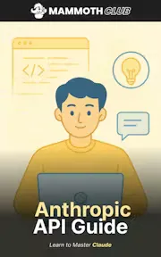 Mastering Claude: A Practical Guide to the Anthropic API