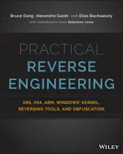 Practical Reverse Engineering: x86, x64, ARM, Windows Kernel, Reversing Tools, and Obfuscation