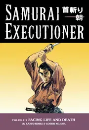 Samurai Executioner Vol. 9: Facing LIfe and Death