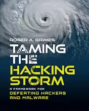 Taming the Hacking Storm: A Framework for Defeating Hackers and Malware