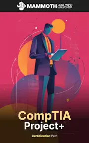 The Definitive CompTIA Project+ Certification with 10 Practice Exams
