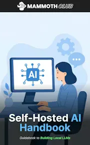 The Self-Hosted AI Handbook - Guidebook to Building Local LLMs