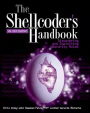 The Shellcoder's Handbook: Discovering and Exploiting Security Holes, 2nd Edition