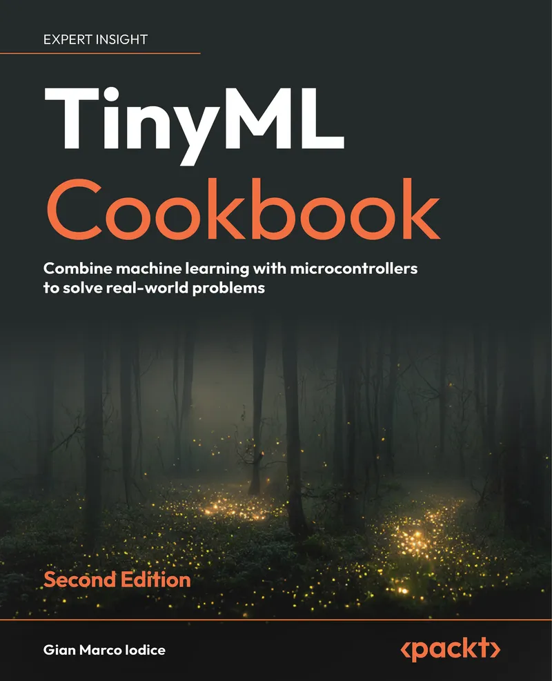 TinyML Cookbook - Second Edition
