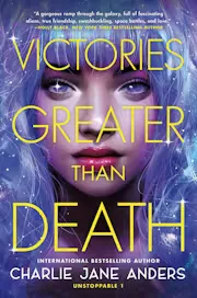 Victories Greater Than Death: 
Unstoppable, Book 1