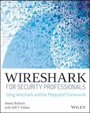 Wireshark for Security Professionals: Using Wireshark and the Metasploit Framework