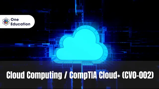 Cloud Computing / CompTIA Cloud+ (CV0-002) OE