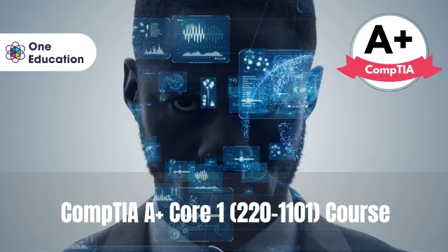 CompTIA A+ Core 1 (220-1101) Course