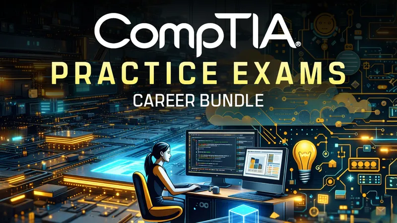 CompTIA Practice Exams Career Bundle