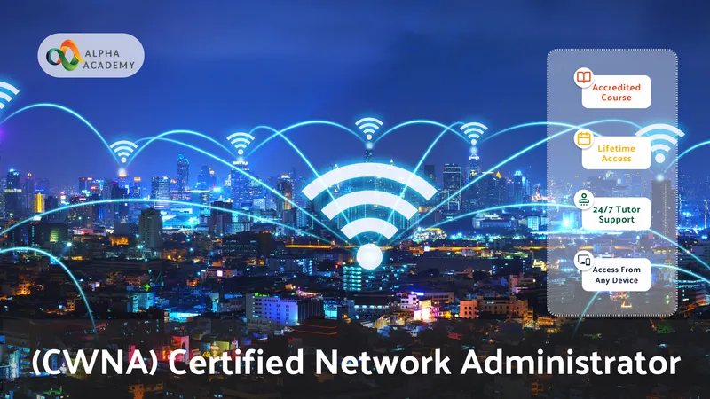 (CWNA) Certified Wireless Network Administrator Training Diploma