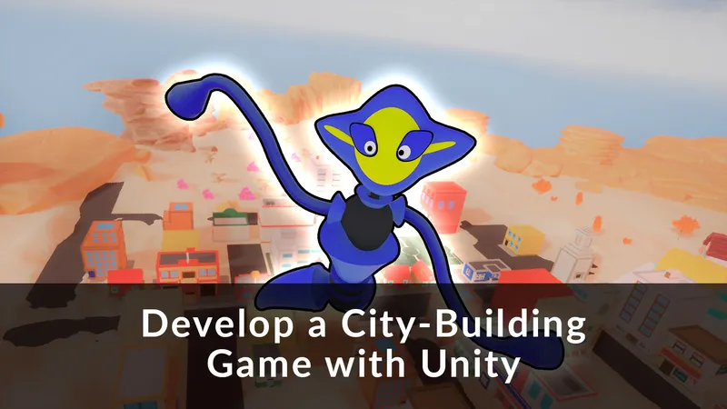 Develop a City-Building Game with Unity