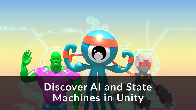 Discover AI and State Machines in Unity