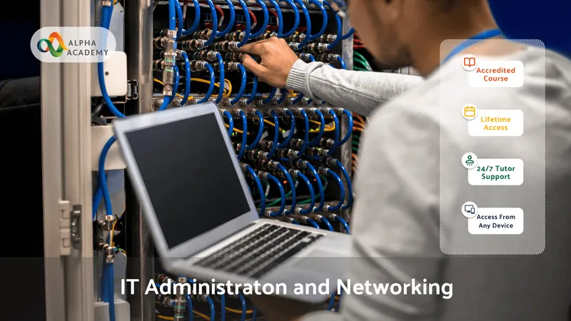 IT Administration and Networking
