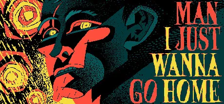 Man I Just Wanna Go Home