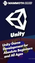 Unity Game Development for Absolute Beginners and All Ages